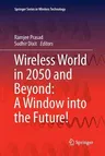 Wireless World in 2050 and Beyond: A Window Into the Future! (Softcover Reprint of the Original 1st 2016)