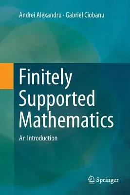 Finitely Supported Mathematics: An Introduction (Softcover Reprint of the Original 1st 2016)