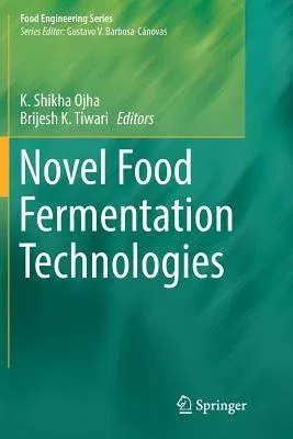 Novel Food Fermentation Technologies (Softcover Reprint of the Original 1st 2016)