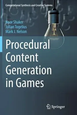 Procedural Content Generation in Games (Softcover Reprint of the Original 1st 2016)