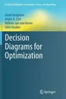 Decision Diagrams for Optimization (Softcover Reprint of the Original 1st 2016)