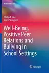 Well-Being, Positive Peer Relations and Bullying in School Settings (Softcover Reprint of the Original 1st 2016)