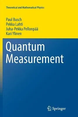 Quantum Measurement (Softcover Reprint of the Original 1st 2016)