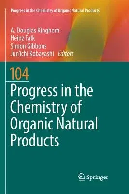 Progress in the Chemistry of Organic Natural Products 104 (Softcover Reprint of the Original 1st 2017)