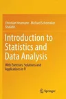 Introduction to Statistics and Data Analysis: With Exercises, Solutions and Applications in R (Softcover Reprint of the Original 1st 2016)