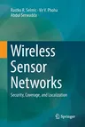 Wireless Sensor Networks: Security, Coverage, and Localization (Softcover Reprint of the Original 1st 2016)