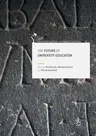 The Future of University Education (Softcover Reprint of the Original 1st 2017)