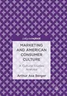 Marketing and American Consumer Culture: A Cultural Studies Analysis (Softcover Reprint of the Original 1st 2016)