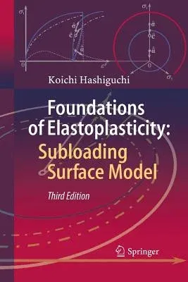 Foundations of Elastoplasticity: Subloading Surface Model (Softcover Reprint of the Original 3rd 2017)