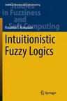 Intuitionistic Fuzzy Logics (Softcover Reprint of the Original 1st 2017)