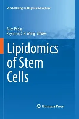 Lipidomics of Stem Cells (Softcover Reprint of the Original 1st 2017)