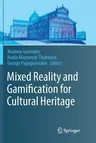 Mixed Reality and Gamification for Cultural Heritage (Softcover Reprint of the Original 1st 2017)