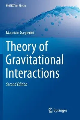 Theory of Gravitational Interactions (Softcover Reprint of the Original 2nd 2017)