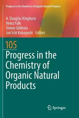 Progress in the Chemistry of Organic Natural Products 105 (Softcover Reprint of the Original 1st 2017)