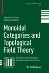 Monoidal Categories and Topological Field Theory (Softcover Reprint of the Original 1st 2017)