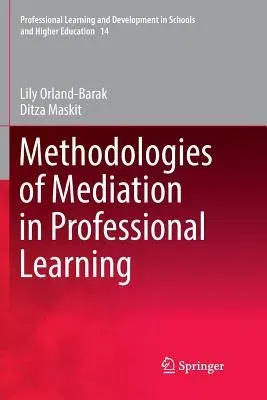 Methodologies of Mediation in Professional Learning (Softcover Reprint of the Original 1st 2017)