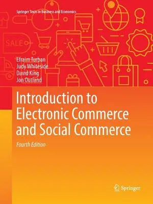 Introduction to Electronic Commerce and Social Commerce (Softcover Reprint of the Original 4th 2017)