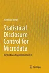 Statistical Disclosure Control for Microdata: Methods and Applications in R (Softcover Reprint of the Original 1st 2017)