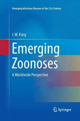 Emerging Zoonoses: A Worldwide Perspective (Softcover Reprint of the Original 1st 2017)