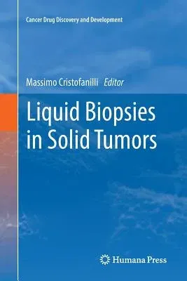 Liquid Biopsies in Solid Tumors (Softcover Reprint of the Original 1st 2017)