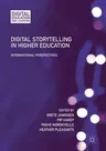 Digital Storytelling in Higher Education: International Perspectives (Softcover Reprint of the Original 1st 2017)