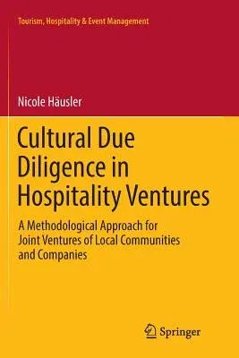 Cultural Due Diligence in Hospitality Ventures: A Methodological Approach for Joint Ventures of Local Communities and Companies (Softcover Reprint of