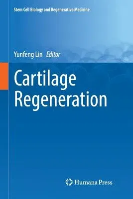 Cartilage Regeneration (Softcover Reprint of the Original 1st 2017)