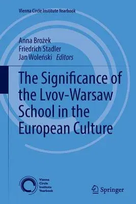 The Significance of the Lvov-Warsaw School in the European Culture (Softcover Reprint of the Original 1st 2017)