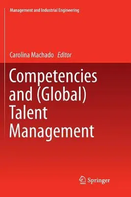 Competencies and (Global) Talent Management (Softcover Reprint of the Original 1st 2017)