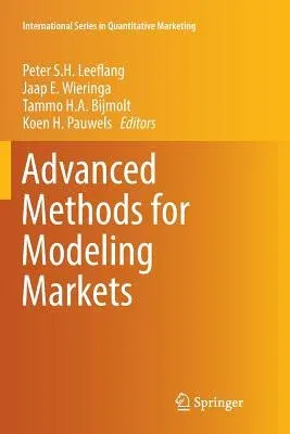 Advanced Methods for Modeling Markets (Softcover Reprint of the Original 1st 2017)