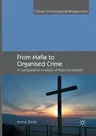 From Mafia to Organised Crime: A Comparative Analysis of Policing Models (Softcover Reprint of the Original 1st 2017)