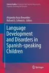 Language Development and Disorders in Spanish-Speaking Children (Softcover Reprint of the Original 1st 2017)