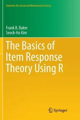 The Basics of Item Response Theory Using R (Softcover Reprint of the Original 1st 2017)