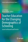 Teacher Education for the Changing Demographics of Schooling: Issues for Research and Practice (Softcover Reprint of the Original 1st 2017)