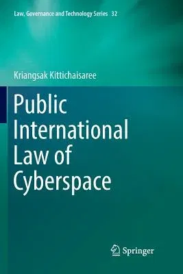 Public International Law of Cyberspace (Softcover Reprint of the Original 1st 2017)