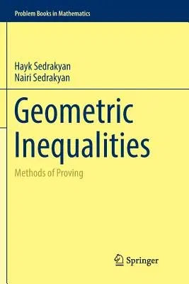 Geometric Inequalities: Methods of Proving (Softcover Reprint of the Original 1st 2017)