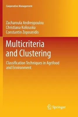 Multicriteria and Clustering: Classification Techniques in Agrifood and Environment (Softcover Reprint of the Original 1st 2017)