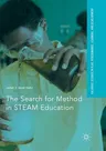 The Search for Method in Steam Education (Softcover Reprint of the Original 1st 2017)