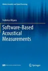 Software-Based Acoustical Measurements (Softcover Reprint of the Original 1st 2017)