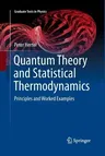 Quantum Theory and Statistical Thermodynamics: Principles and Worked Examples (Softcover Reprint of the Original 1st 2017)