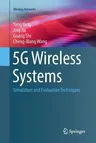 5g Wireless Systems: Simulation and Evaluation Techniques (Softcover Reprint of the Original 1st 2018)