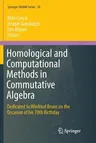 Homological and Computational Methods in Commutative Algebra: Dedicated to Winfried Bruns on the Occasion of His 70th Birthday (Softcover Reprint of t