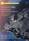 Transnational European Television Drama: Production, Genres and Audiences (Softcover Reprint of the Original 1st 2017)