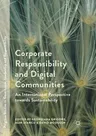 Corporate Responsibility and Digital Communities: An International Perspective Towards Sustainability (Softcover Reprint of the Original 1st 2018)