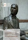 John Keats and the Medical Imagination (Softcover Reprint of the Original 1st 2017)