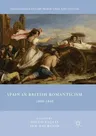 Spain in British Romanticism: 1800-1840 (Softcover Reprint of the Original 1st 2018)