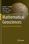 Mathematical Geosciences: Hybrid Symbolic-Numeric Methods (Softcover Reprint of the Original 1st 2018)