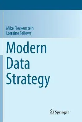 Modern Data Strategy (Softcover Reprint of the Original 1st 2018)