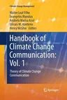 Handbook of Climate Change Communication: Vol. 1: Theory of Climate Change Communication (Softcover Reprint of the Original 1st 2018)