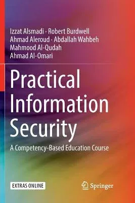 Practical Information Security: A Competency-Based Education Course (Softcover Reprint of the Original 1st 2018)